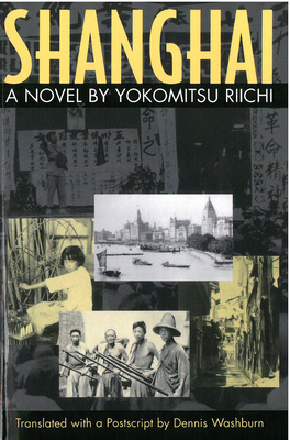 Shanghai: A Novel by Yokomitsu Riichi (Michigan Monograph Series in Japanese Studies #33) Cover Image