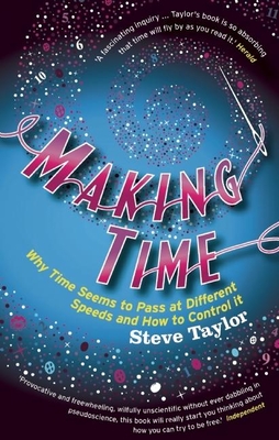 Making Time: Why Time Seems to Pass at Different Speeds and How to Control it Cover Image