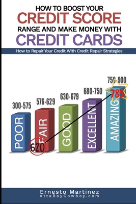 How to Boost Your Credit Score Range and Make Money With Credit Cards.: How to Repair Your Credit With Credit Repair Strategies. (Entrepreneurship #3) Cover Image