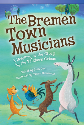 The Bremen Town Musicians: A Retelling of the Story by the Brothers Grimm (Literary Text) Cover Image