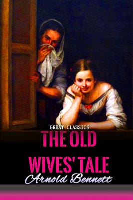 The Old Wives' Tale (Great Classics #60)
