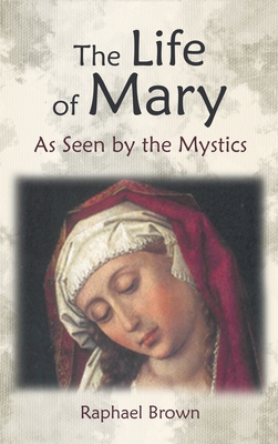 The Life of Mary as Seen by the Mystics Cover Image