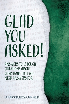 Glad You Asked!: Answers to 12 Tough Questions About Christmas That You Need Answers For By Reasons for Hope Cover Image