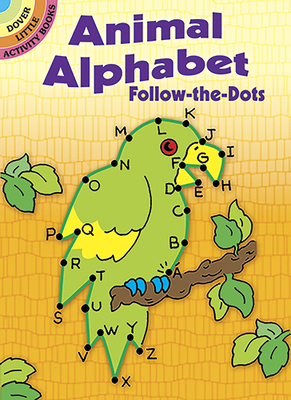 Animal Alphabet Follow-The-Dots (Dover Little Activity Books)
