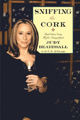 Sniffing the Cork: And Other Wine Myths Demystified Cover Image