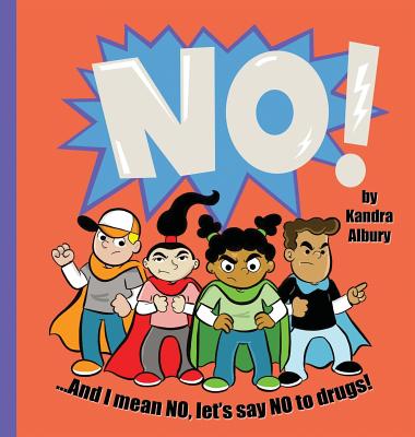 NO! ...And I mean NO, let's say NO to drugs! Cover Image