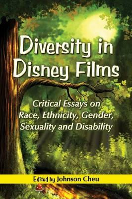 Diversity in Disney Films: Critical Essays on Race, Ethnicity, Gender, Sexuality and Disability Cover Image
