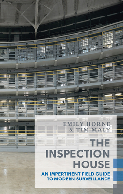 The Inspection House: An Impertinent Field Guide to Modern Surveillance (Exploded Views) Cover Image