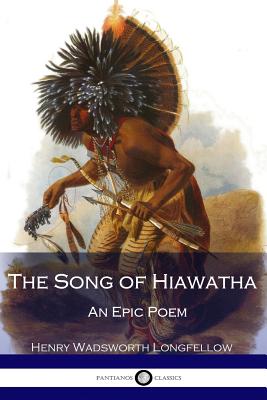 The Song of Hiawatha - An Epic Poem Cover Image