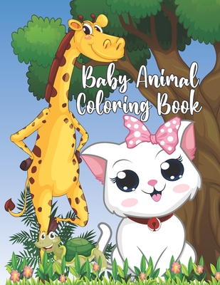 Baby Animal Coloring Book: Simple, Easy and Fun Educational Coloring Pages  of Baby Animals for Toddler, Little Kids, Boys, Girls, Preschool and K  (Paperback) | Books and Crannies