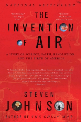 The Invention of Air: A Story Of Science, Faith, Revolution, And The Birth Of America By Steven Johnson Cover Image