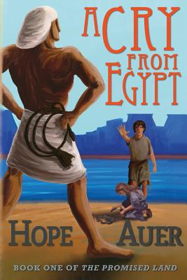 A Cry From Egypt By Hope Auer, Mike Slaton (Illustrator) Cover Image