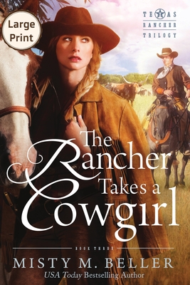 The Rancher Takes a Cowgirl By Misty M. Beller Cover Image