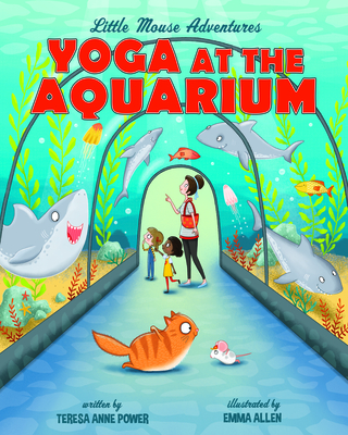 Yoga at the Aquarium (Little Mouse Adventures #5)