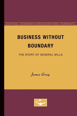 Business Without Boundary: The Story of General Mills Business Without Boundary: The Story of General Mills cover