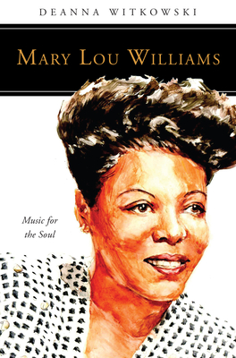 Mary Lou Williams: Music for the Soul (People of God) By Deanna Witkowski Cover Image