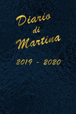 Agenda Scuola 2019 - 2020 - Martina: Mensile - Settimanale - Giornaliera - Settembre 2019 - Agosto 2020 - Obiettivi - Rubrica - Orario Lezioni - Appun Cover Image