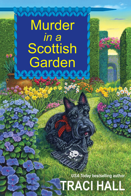 Murder in a Scottish Garden (A Scottish Shire Mystery #2) By Traci Hall Cover Image