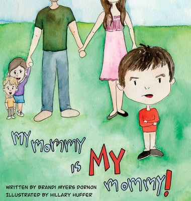 My Mommy is MY Mommy (Developing Families Storybook Collection)
