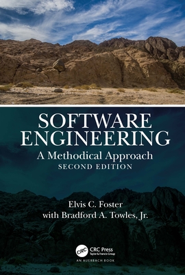 Software Engineering: A Methodical Approach, 2nd Edition By Elvis C. Foster, Jr. Towle, Bradford A. Cover Image