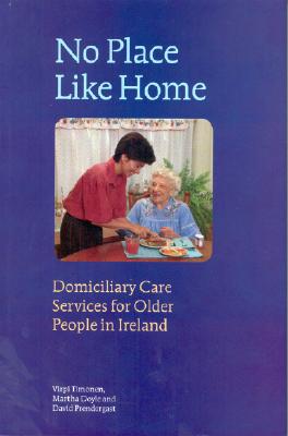 No Place Like Home: Domiciliary Care Services for Older People in Ireland