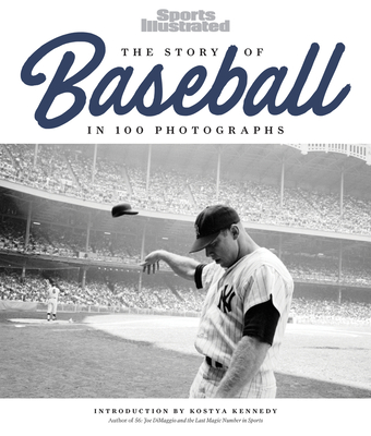 The Story of Baseball: In 100 Photographs By The Editors of Sports Illustrated Cover Image