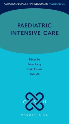 Paediatric Intensive Care (Oxford Specialist Handbooks in Paediatrics) Cover Image