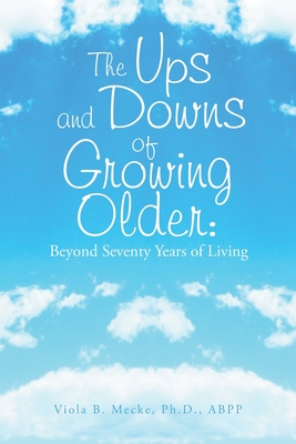The Ups and Downs of Growing Older: Beyond Seventy Years of Living Cover Image