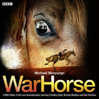 War Horse: A BBC Radio 2 Full-Cast Dramatisation