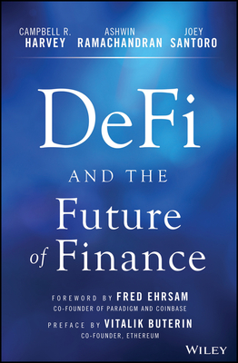 Defi and the Future of Finance By Campbell R. Harvey, Ashwin Ramachandran, Joey Santoro Cover Image
