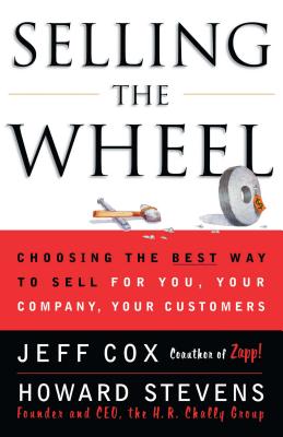 Selling The Wheel: Choosing The Best Way To Sell For You Your Company Your Customers Cover Image