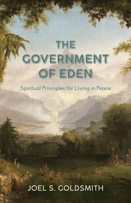 The Government of Eden: Spiritual Principles for Living in Peace Cover Image