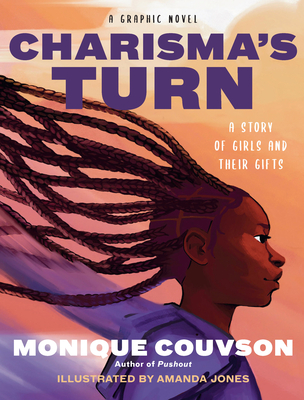 Charisma's Turn: A Graphic Novel By Monique Couvson, Amanda Jones (Illustrator), Susan Arauz Barnes (Foreword by) Cover Image