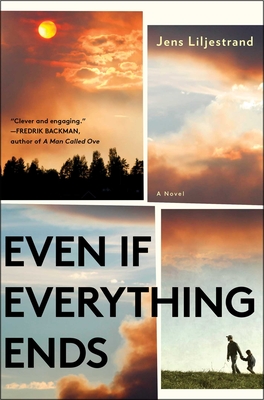 Even If Everything Ends By Jens Liljestrand Cover Image