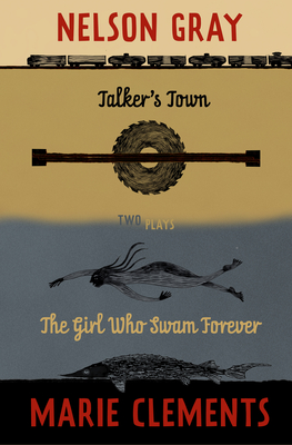 Talker's Town and the Girl Who Swam Forever: Two Plays Cover Image