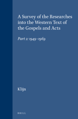 A Survey of the Researches Into the Western Text of the Gospels and Acts: Part 2: 1949-1969 (Novum Testamentum #21)