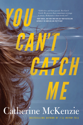 You Can't Catch Me By Catherine McKenzie Cover Image