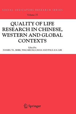 Quality-Of-Life Research in Chinese, Western and Global Contexts (Social Indicators Research #25) Cover Image