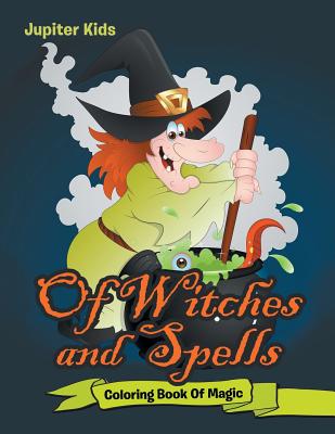 Of Witches and Spells: Coloring Book Of Magic Cover Image