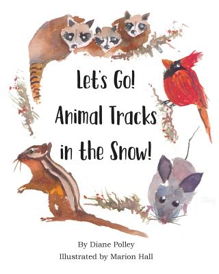 Let's Go! Animal Tracks in the Snow! (Paperback) | An Unlikely Story  Bookstore & Café