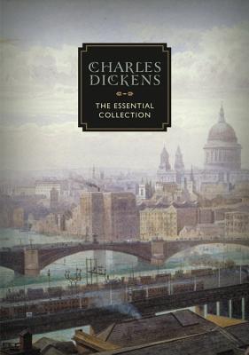 Charles Dickens: The Essential Collection (Knickerbocker Classics #57)