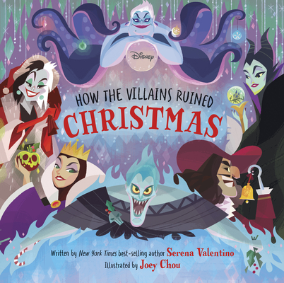 Disney Villains: How the Villains Ruined Christmas By Serena Valentino, Livio Cacciatore (Illustrator), Jacob Chabot (Illustrator), Kat Cho (Illustrator), Joey Chou (Illustrator) Cover Image