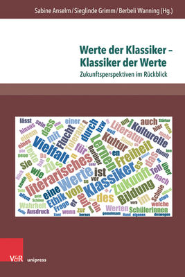 Werte Der Klassiker - Klassiker Der Werte: Zukunftsperspektiven Im Ruckblick By Sabine Anselm (Editor), Florian Bar (Contribution by), Julia V. Dall'armi (Contribution by) Cover Image