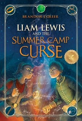Liam Lewis and the Summer Camp Curse By Brandon Greer Cover Image