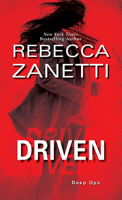 Driven: A Thrilling Novel of Suspense (Deep Ops #4) By Rebecca Zanetti Cover Image