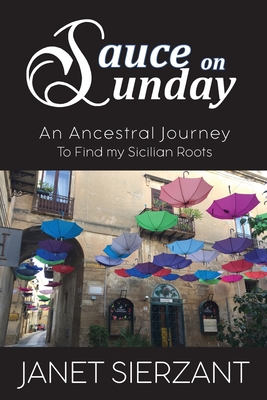 Sauce on Sunday: An Ancestral Journey to Find my Sicilian Roots Cover Image