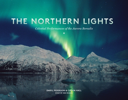 The Northern Lights: Celestial Performances of the Aurora Borealis Cover Image