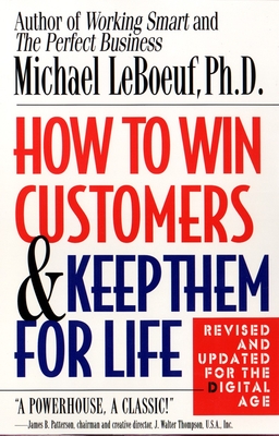 How to Win Customers and Keep Them for Life, Revised Edition By Michael LeBoeuf Cover Image