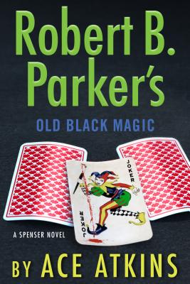 Cover for Robert B. Parker's Old Black Magic (Spenser #47)