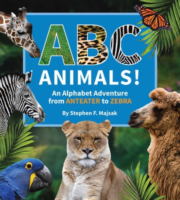 ABC Animals! By Stephen Majsak Cover Image